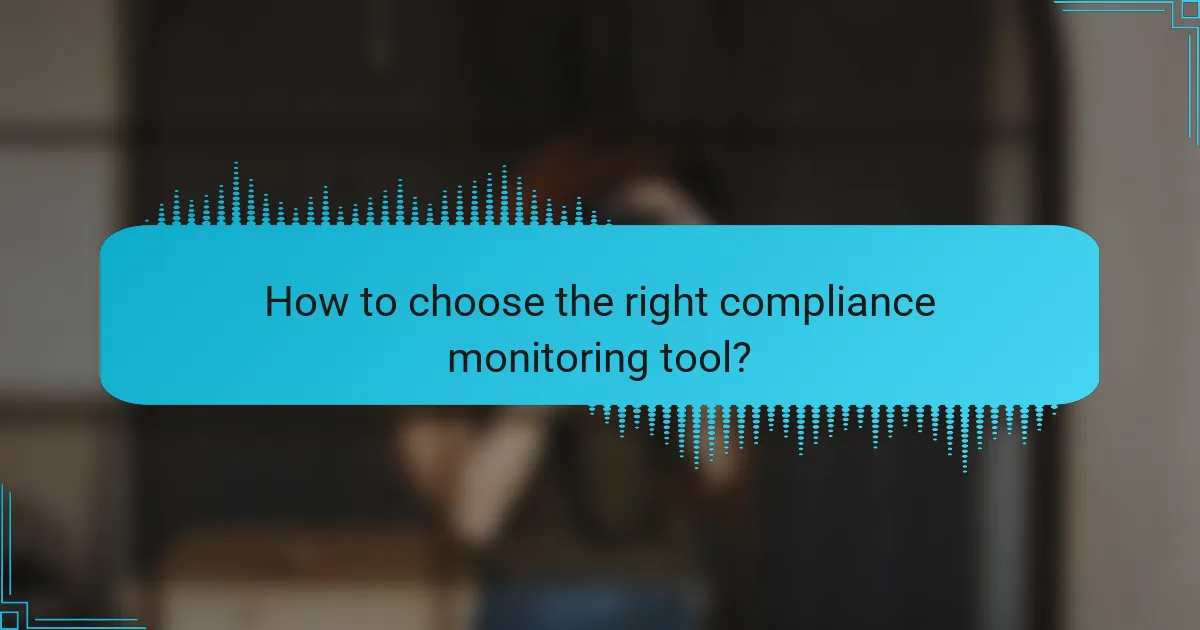 How to choose the right compliance monitoring tool?
