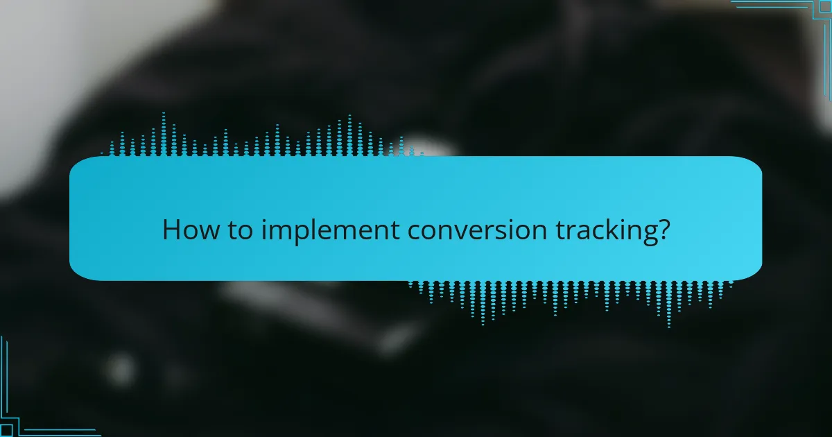 How to implement conversion tracking?