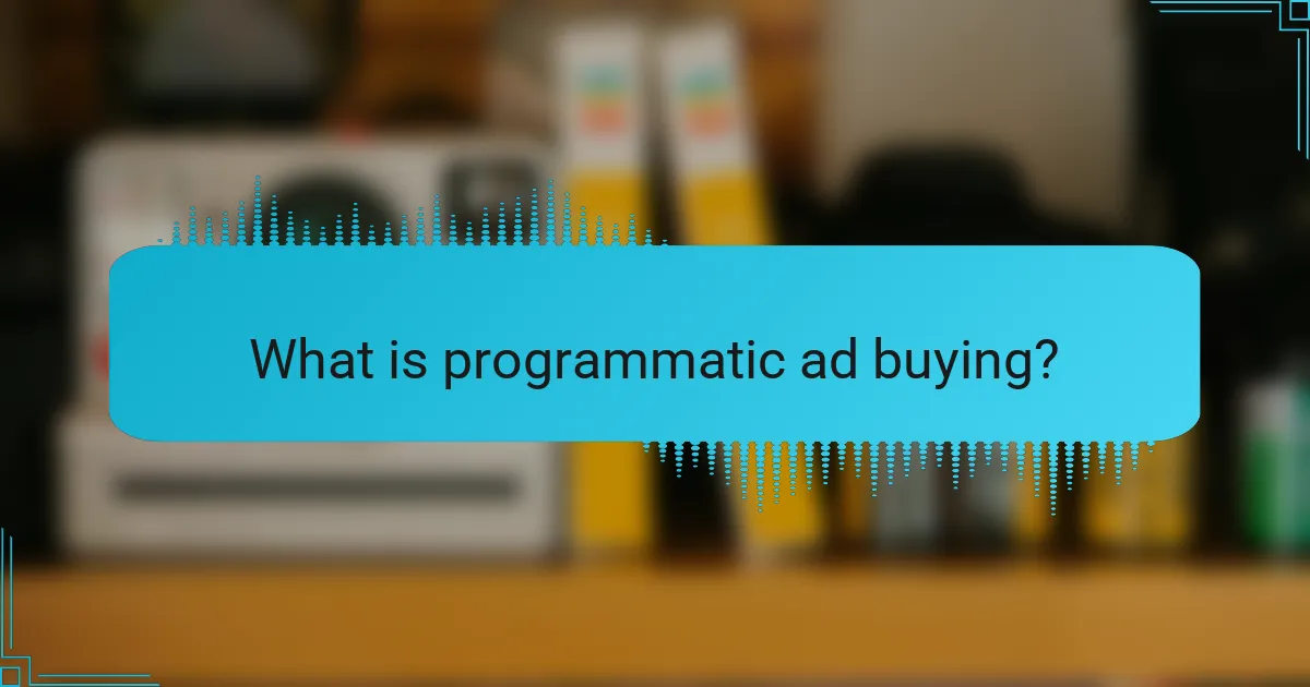 What is programmatic ad buying?